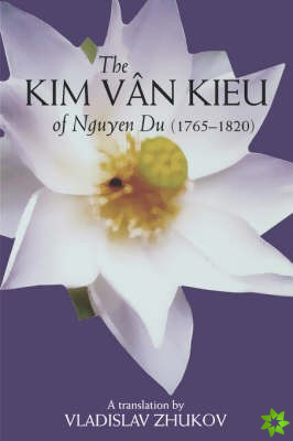 Kim Van Kieu Of Nguyen Du: 1765-1820