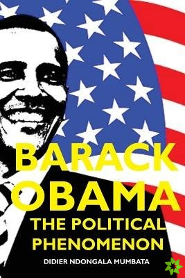 Barack Obama, the Political Phenomenon