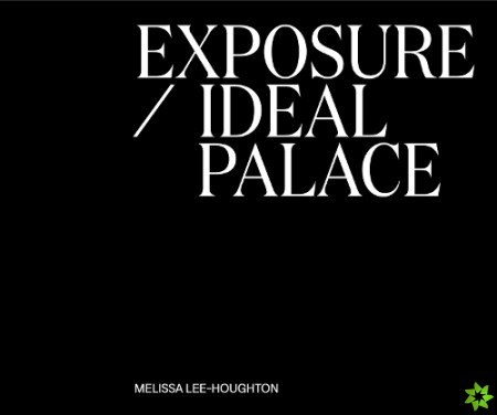 Exposure / Ideal Palace