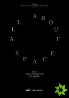 Invention of Space  All About Space: Volume I