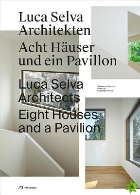 Luca Selva Architects  Eight Houses and a Pavilion