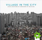 Village in the City  Asian Variations of Urbanisms of Inclusion
