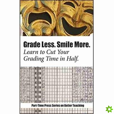 Grade Less, Smile More