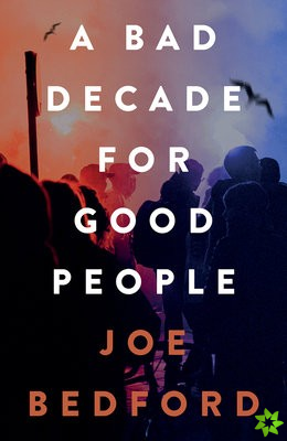 Bad Decade for Good People