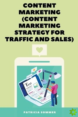 Content Marketing (Content Marketing Strategy for Traffic and Sales)