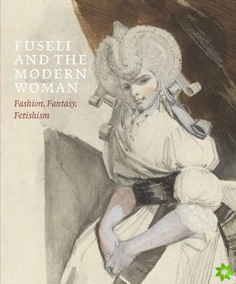Fuseli and the Modern Woman