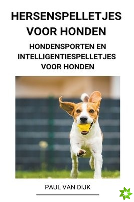 Hersenspelletjes voor Honden (Hondensporten en Intelligentiespelletjes voor Honden)