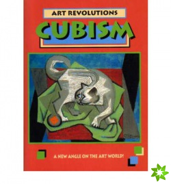 ART REVOLUTIONS CUBISM