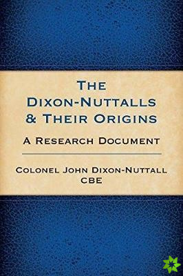 Dixon-Nuttalls and Their Origins - A Research Document