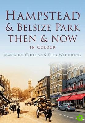 Hampstead & Belsize Park Then & Now