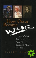 How Oscar Became Wilde?