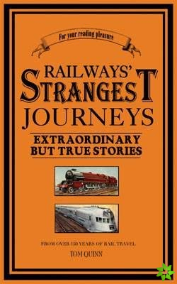 Railways' Strangest Journeys