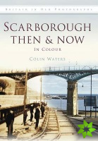 Scarborough Then & Now