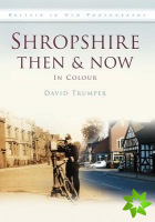 Shropshire Then & Now