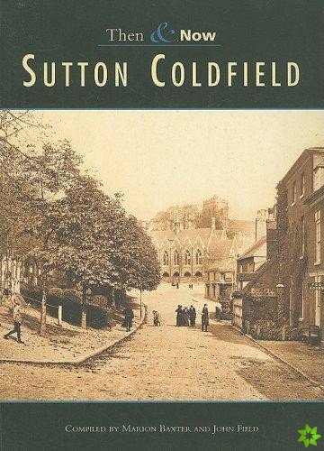 Sutton Coldfield Then & Now