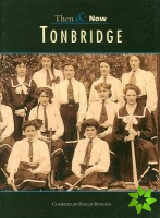 Tonbridge Then & Now