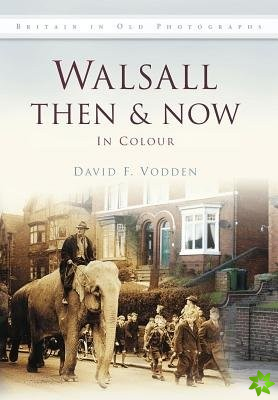 Walsall Then & Now