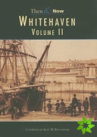 Whitehaven Then & Now Vol 2