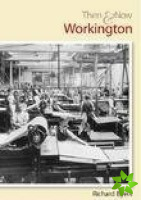 Workington Then & Now