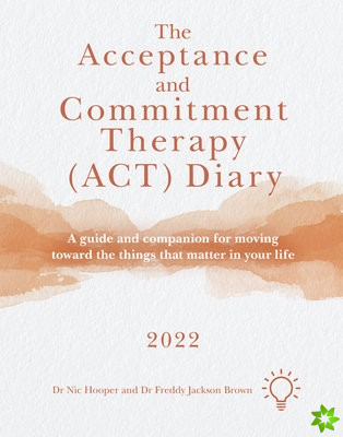 Acceptance and Commitment Therapy (ACT) Diary 2022