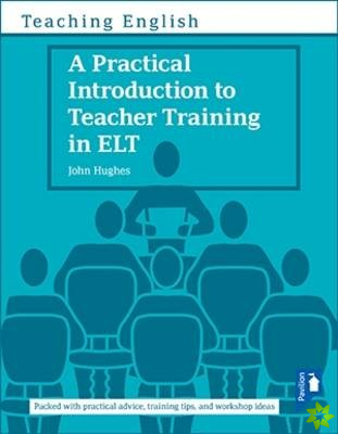 Practical Introduction to Teacher Training in ELT