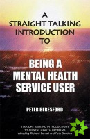 Straight Talking Introduction to Being a Mental Health Service User