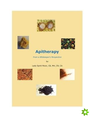 Apitherapy - From a BEekeeper's Perspective