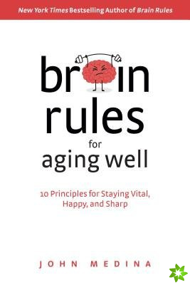 Brain Rules for Aging Well