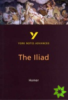 Iliad: York Notes Advanced everything you need to catch up, study and prepare for and 2023 and 2024 exams and assessments