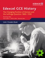 Edexcel GCE History AS Unit 2 C2 Britain c.1860-1930: The Changing Position of Women & Suffrage Question