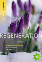 Regeneration: York Notes Advanced everything you need to catch up, study and prepare for and 2023 and 2024 exams and assessments