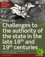 Edexcel AS/A Level History, Paper 1&2: Challenges to the authority of the state in the late 18th and 19th centuries Student Book + ActiveBook