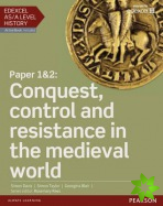 Edexcel AS/A Level History, Paper 1&2: Conquest, control and resistance in the medieval world Student Book + ActiveBook