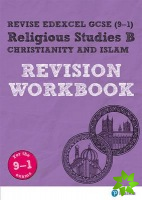 Pearson REVISE Edexcel GCSE (9-1) Religious Studies B, Christianity and Islam Revision Workbook: For 2024 and 2025 assessments and exams (Revise Edexc