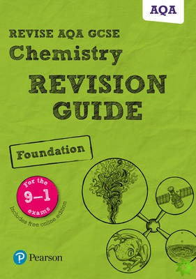 Pearson REVISE AQA GCSE (9-1) Chemistry Foundation Revision Guide: For 2024 and 2025 assessments and exams - incl. free online edition (Revise AQA GCS