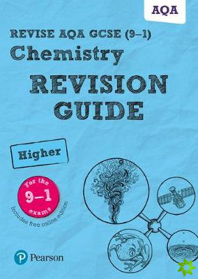 Pearson REVISE AQA GCSE (9-1) Chemistry Higher Revision Guide: For 2024 and 2025 assessments and exams - incl. free online edition (Revise AQA GCSE Sc