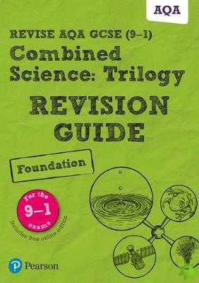 Pearson REVISE AQA GCSE (9-1) Combined Science: Trilogy Foundation Revision Guide: For 2024 and 2025 assessments and exams - incl. free online edition