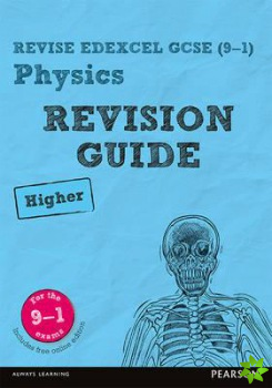 Pearson REVISE Edexcel GCSE (9-1) Physics Higher Revision Guide: For 2024 and 2025 assessments and exams - incl. free online edition (Revise Edexcel G