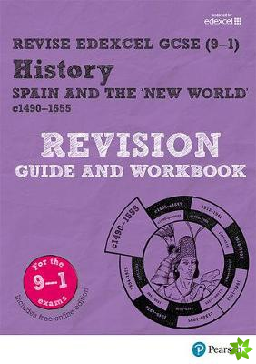Pearson REVISE Edexcel GCSE (9-1) History Spain and the New World Revision Guide and Workbook: For 2024 and 2025 assessments and exams - incl. free on