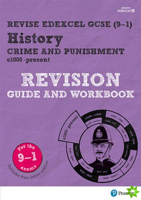 Pearson REVISE Edexcel GCSE (9-1) History Crime and Punishment Revision Guide and Workbook: For 2024 and 2025 assessments and exams - incl. free onlin
