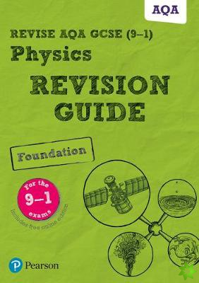 Pearson REVISE AQA GCSE (9-1) Physics Foundation Revision Guide: For 2024 and 2025 assessments and exams - incl. free online edition (Revise AQA GCSE 