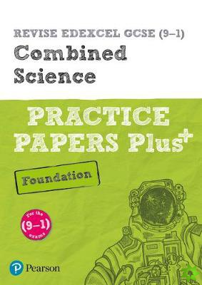 Pearson REVISE Edexcel GCSE (9-1) Combined Science Foundation Practice Papers Plus: For 2024 and 2025 assessments and exams (Revise Edexcel GCSE Scien