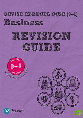Pearson REVISE Edexcel GCSE (9-1) Business Revision Guide: For 2024 and 2025 assessments and exams - incl. free online edition (REVISE Edexcel GCSE Bu