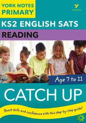 English SATs Catch Up Reading: York Notes for KS2 catch up, revise and be ready for the 2023 and 2024 exams