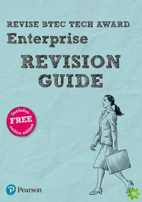Pearson REVISE BTEC Tech Award Enterprise Revision Guide inc online edition - 2023 and 2024 exams and assessments