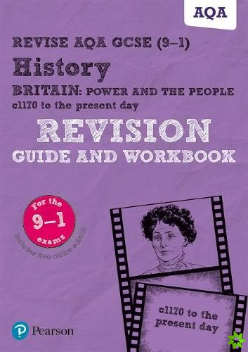 Pearson REVISE AQA GCSE (9-1) History Britain: Power and the people: c1170 to the present day Revision Guide and Workbook: For 2024 and 2025 assessmen