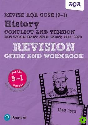 Pearson REVISE AQA GCSE (9-1) History Conflict and tension between East and West, 1945-1972 Revision Guide and Workbook: For 2024 and 2025 assessments