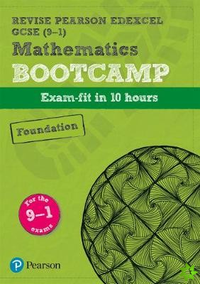 Pearson REVISE Edexcel GCSE Maths (9-1) Foundation Bootcamp: For 2024 and 2025 assessments and exams (REVISE Edexcel GCSE Maths 2015)