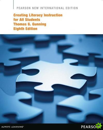 Creating Literacy Instruction for All Students Pearson New International Edition, plus MyEducationLab without eText