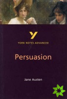 Persuasion: York Notes Advanced everything you need to catch up, study and prepare for and 2023 and 2024 exams and assessments